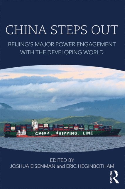 Eric Heginbotham, Joshua Eisenman - China Steps Out, E-bok