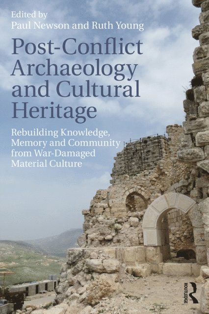 Ruth Young, Paul Newson - Post-Conflict Archaeology and Cultural Heritage, E-bok