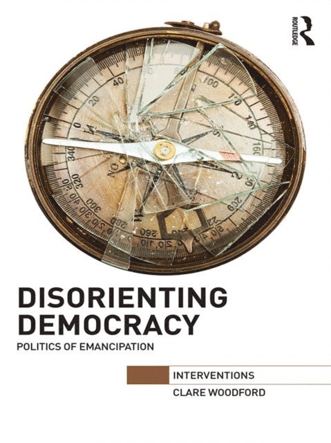 Clare Woodford - Disorienting Democracy, E-bok