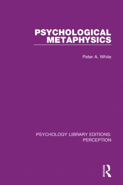 Peter A. White - Psychological Metaphysics, E-bok