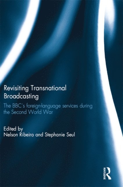 Stephanie Seul, Nelson Ribeiro - Revisiting Transnational Broadcasting, E-bok