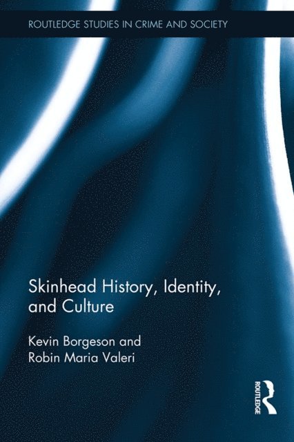 Robin Valeri, Kevin Borgeson - Skinhead History, Identity, and Culture, E-bok