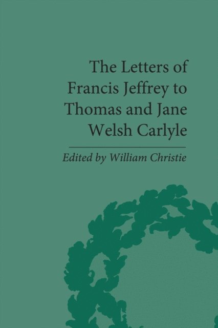 William Christie - Letters of Francis Jeffrey to Thomas and Jane Welsh Carlyle, E-bok