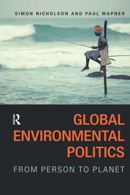 Simon Nicholson, Paul Wapner - Global Environmental Politics, E-bok