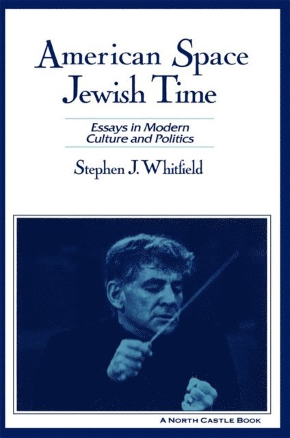 Stephen J. Whitfield - American Space, Jewish Time, E-bok