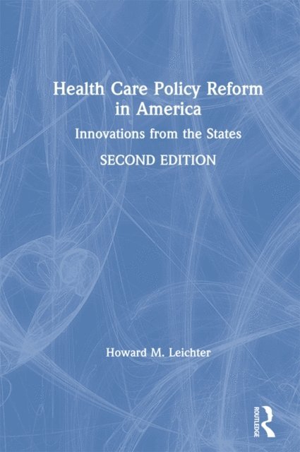Howard M. Leichter - Health Care Policy Reform in America, E-bok
