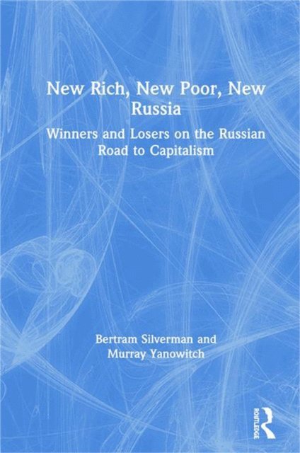 Murray Yanowitch, Bertram Silverman - Winners and Losers on the Russian Road to Capitalism, E-bok