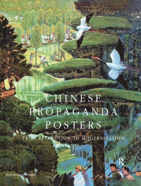 Stefan Landsberger - Chinese Propaganda Posters: From Revolution to Modernization, E-bok