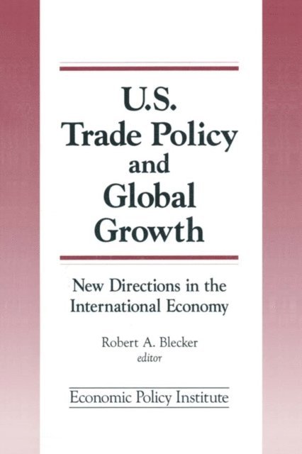 Robert A. Blecker - Trade Policy and Global Growth, E-bok