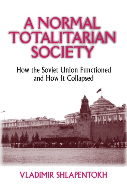 Vladimir Shlapentokh - Normal Totalitarian Society, E-bok