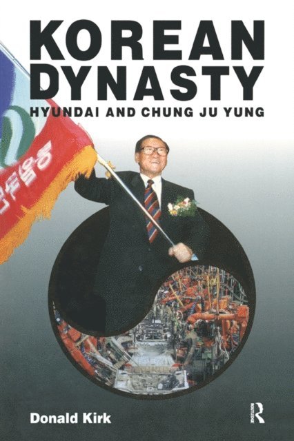 Donald Kirk - Korean Dynasty, E-bok
