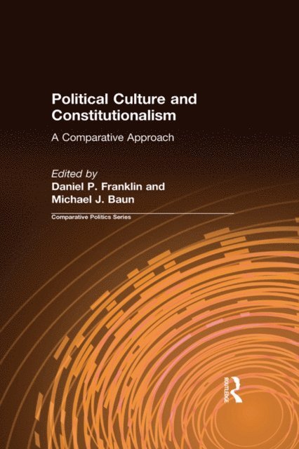 Michael J. Baun, Daniel P. Franklin - Political Culture and Constitutionalism: A Comparative Approach, E-bok