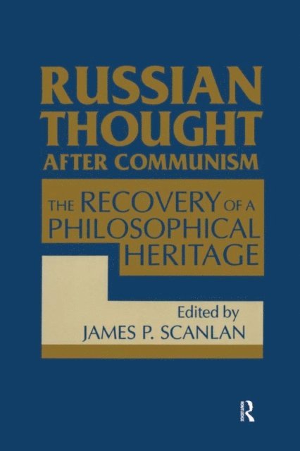 James P. Scanlan - Russian Thought After Communism: The Rediscovery of a Philosophical Heritage, E-bok