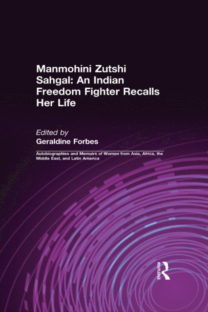 B.K. Nehru, Geraldine Hancock Forbes, Manmohini Zutshi Sahgal - Indian Freedom Fighter Recalls Her Life, E-bok