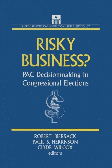 Clyde Wilcox, Paul S. Herrnson, Robert Biersack - Risky Business, E-bok