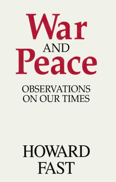 Howard Fast - War and Peace, E-bok
