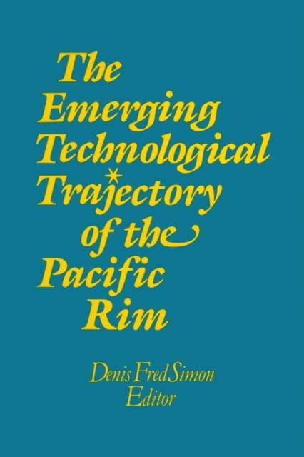 Denis Fred Simon - Emerging Technological Trajectory of the Pacific Basin, E-bok