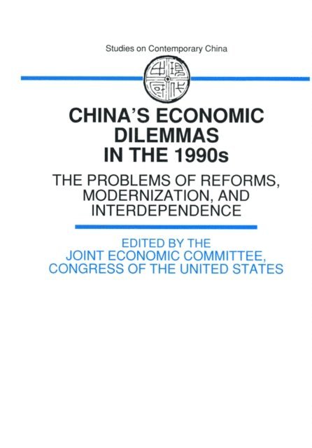 The Joint Economic Committee - China's Economic Dilemmas in the 1990s, E-bok
