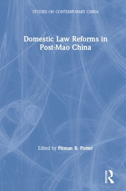 Stanley Lubman, Pitman B. Potter - Domestic Law Reforms in Post-Mao China, E-bok