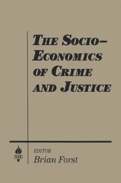 Brian Forst - Socio-economics of Crime and Justice, E-bok