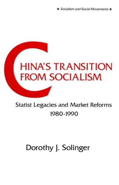 Dorothy J. Solinger - China's Transition from Socialism?, E-bok