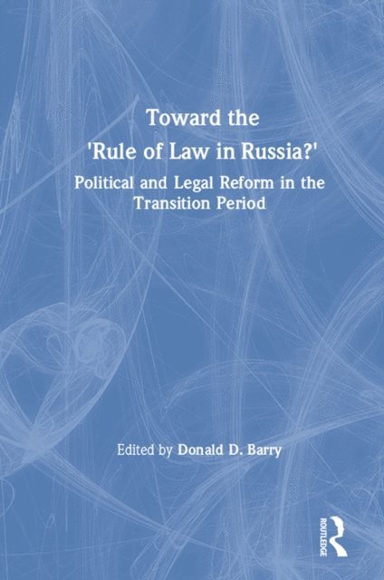 Donald D. Barry - Toward the Rule of Law in Russia, E-bok