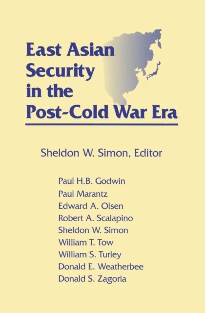 Sheldon W. Simon - East Asian Security in the Post-Cold War Era, E-bok