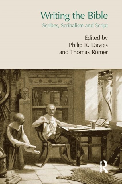 Philip Davies, Thomas Romer - Writing the Bible, E-bok