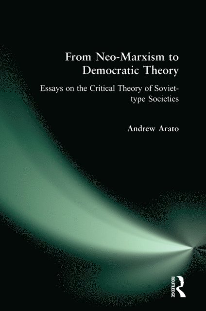 Andrew Arato - From Neo-Marxism to Democratic Theory, E-bok