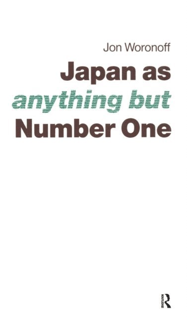 Jon Woronoff - Japan as (Anything but) Number One, E-bok