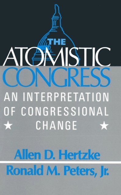 Ronald M. Peters, Allen D. Hertzke - Atomistic Congress, E-bok