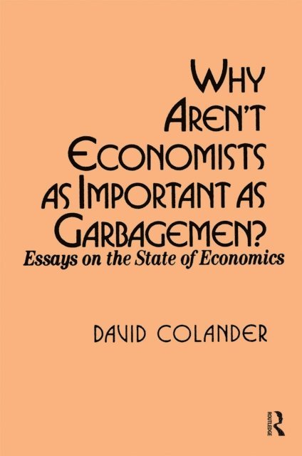 David C. Colander - Why aren't Economists as Important as Garbagemen?, E-bok