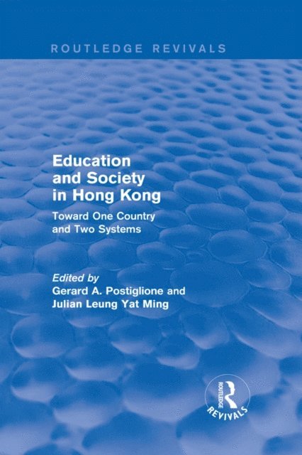 Julian Leung Yat Ming, Gerard A. Postiglione - Education and Society in Hong Kong, E-bok