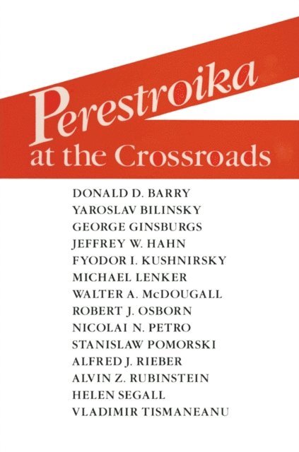 Alvin Z. Rubinstein, Alfred J. Rieber - Perestroika at the Crossroads, E-bok