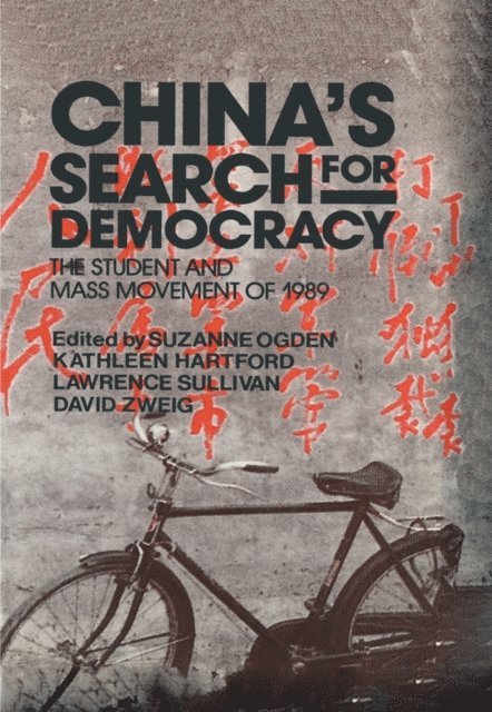 David Zweig, Nancy Sullivan, Kathleen Hartford, Suzanne Ogden - China's Search for Democracy: The Students and Mass Movement of 1989, E-bok