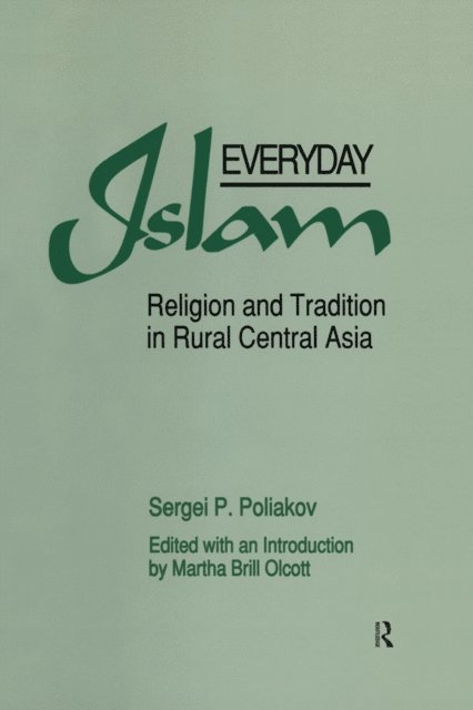 Martha Brill Olcott, Sergei P. Poliakov - Everyday Islam, E-bok