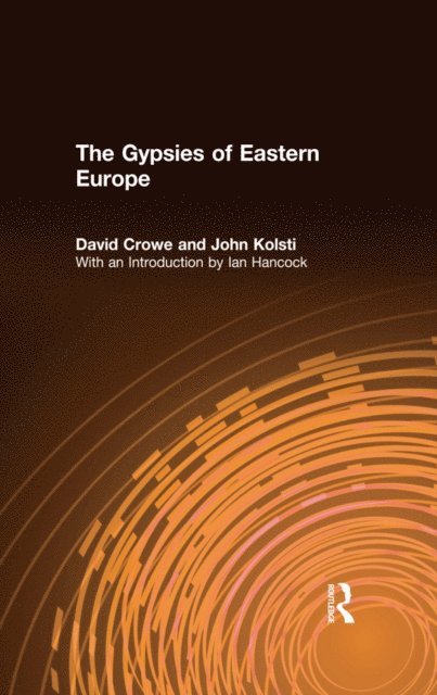 Ian Hancock, John Kolsti, David Crowe - Gypsies of Eastern Europe, E-bok