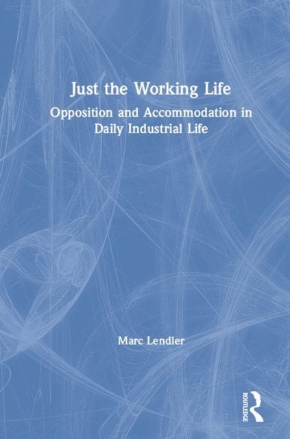 Marc Lendler - Just the Working Life, E-bok. Tillgänglighet: Lägg i varukorg