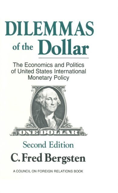 C. Fred Bergsten - Dilemmas of the Dollar, E-bok