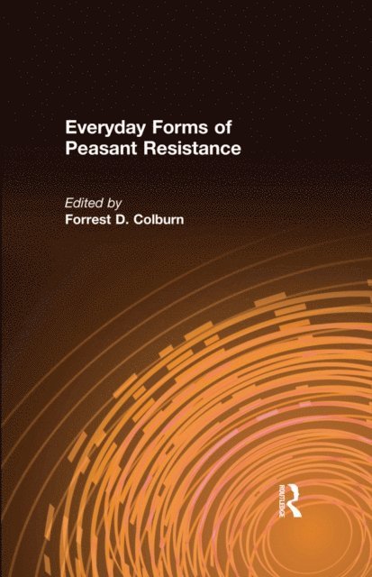 Forrest D. Colburn - Everyday Forms of Peasant Resistance, E-bok
