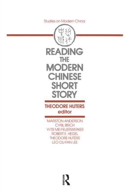 Theodore Huters - Reading the Modern Chinese Short Story, E-bok