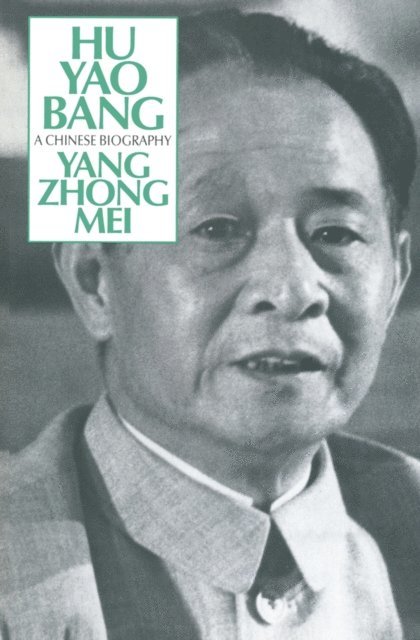 Zhongmei Yang - Hu Yao-Bang: A Chinese Biography, E-bok