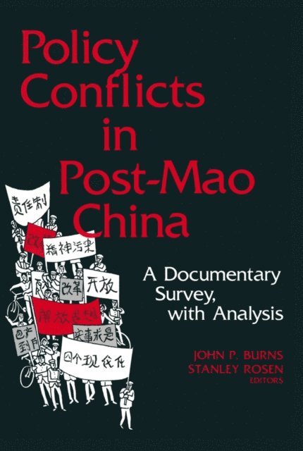 Stanley Rosen, John P. Burns - Policy Conflicts in Post-Mao China: A Documentary Survey with Analysis, E-bok