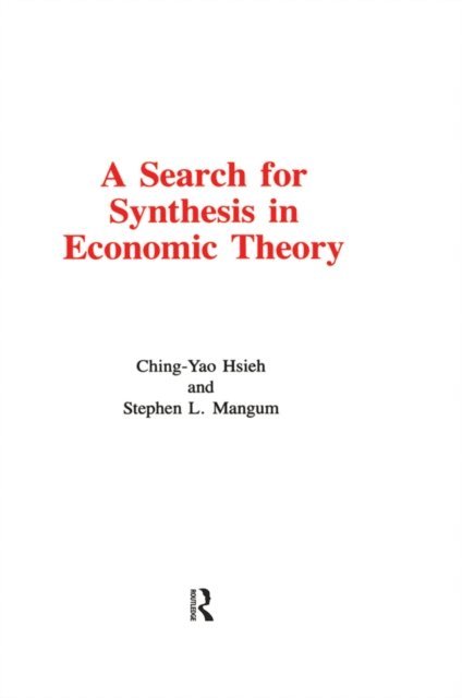 Stephen L. Mangum, S.L. Magnum, Ching-Yao Hsieh - Search for Synthesis in Economic Theory, E-bok