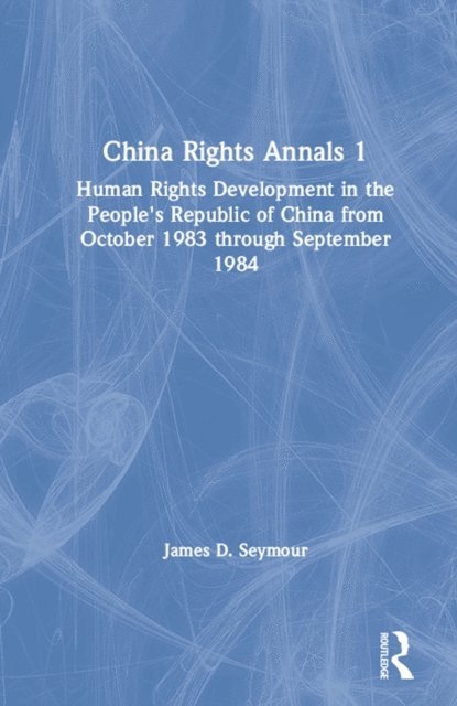 James D. Seymour - China Rights Annals, E-bok