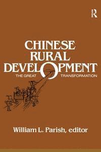 William L. Parish - Chinese Rural Development: The Great Transformation, E-bok