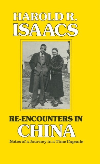 Harold R. Isaacs - Re-encounters in China, E-bok