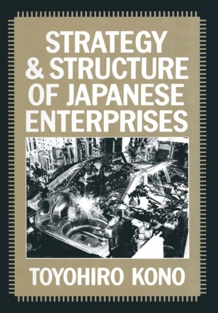 Toyohiro Kono - Strategy and Structure of Japanese Enterprises, E-bok