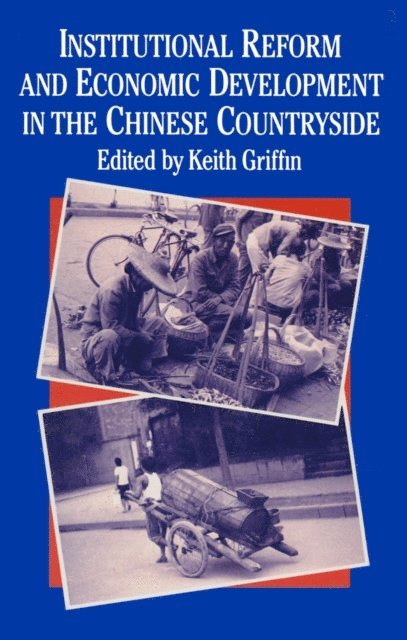 Keith Griffin - Institutional Reform and Economic Development in the Chinese Countryside, E-bok