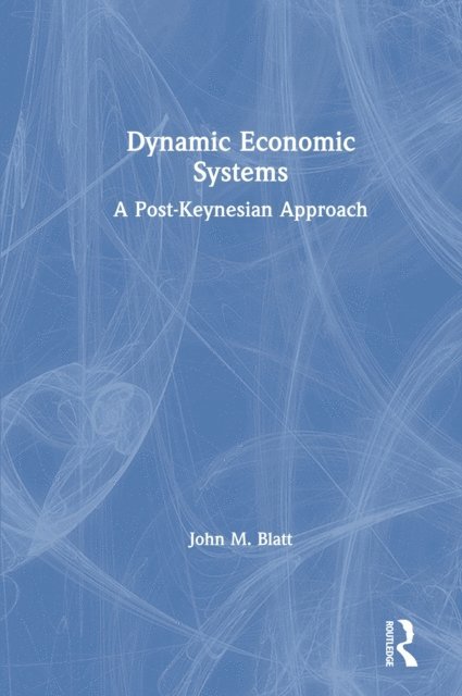 John M. Blatt - Dynamic Economic Systems, E-bok